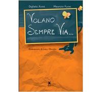 Volano sempre via...