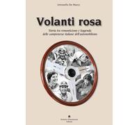 Volanti rosa. Storia tra romanticismo e leggenda delle campionesse italiane dell