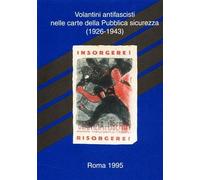 Volantini antifascisti nelle carte della Pubblica sicurezza (1926-1943)