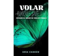 VOLAR AUNQUE DUELA: Cuando el Miedo se vuelve Fuerza