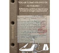 Volar como Piloto el Autogiro: Nociones basicas sobre su pilotaje