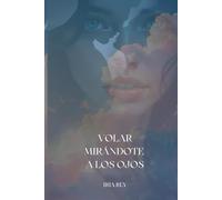 Volar mirándote a los ojos