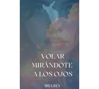 Volar mirándote a los ojos