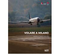 Volare a Milano. Wings Over Milan - [SAGEP]
