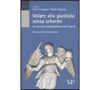 Volare alla giustizia senza schermi. Un percorso interdisciplinare oltre l'equità