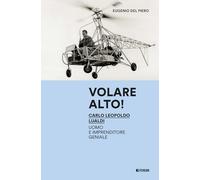 Volare alto! Carlo Leopoldo Lualdi uomo e imprenditore geniale