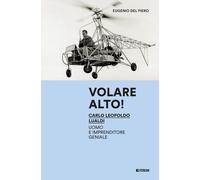 Volare alto Carlo Leopoldo Lualdi uomo e imprenditore geniale [Paperback] [Jan