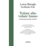 Volare alto volare basso. Conversazioni, ricordi e invettive [Paperback] [Jul 08