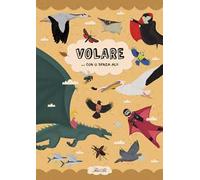 Volare... con o senza ali! Ediz. a colori