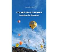 VOLARE FRA LE NUVOLE: L'emozione di scrivere storie