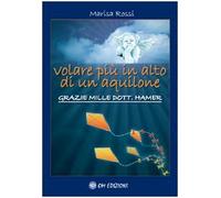 Volare più in alto di un aquilone. Grazie mille dott. Hamer