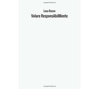 Volare ResponsAbilMente - Luca Basso - StreetLib