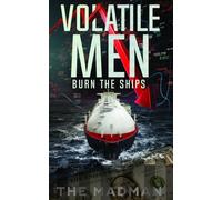 VOLATILE MEN: BURN THE SHIPS