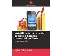 Volatilidade da taxa de câmbio e balança comercial no Gana: Perspectiva e análise