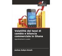Volatilità dei tassi di cambio e bilancia commerciale in Ghana: Approfondimenti e analisi