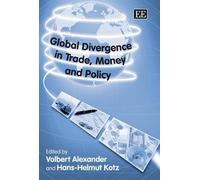 Volbert Alexande Global Divergence in Trade, Money and Polic (Copertina rigida)