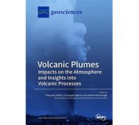 Volcanic plumes: impacts on the atmosphere and insights into volcanic proc...
