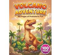 Volcano Adventure: Exciting Coloring Book for Kids, Teens, and Adults with 100 Pages featuring Erupting Volcanoes, Prehistoric Dinosaurs, and Cute Kawaii Lava for Stress Relief and Creative Fun