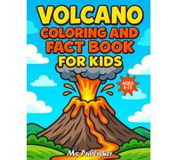 Volcano coloring and fact book for kids: Fun Volcano Coloring Pages with Amazing Facts Perfect for Kids Ages 6 to 12 to Learn and Explore Natures Power