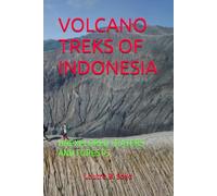 VOLCANO TREKS OF INDONESIA: UNEXPLORED CRATERS AND FORESTS
