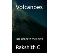 Volcanoes: Fire Beneath the Earth