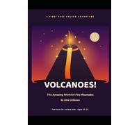 VOLCANOES! The Amazing World of Fire Mountains.