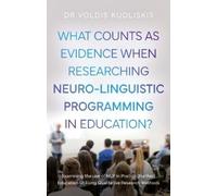 Voldis Kudliski What Counts as Evidence when Researching Neuro-Lingu (Tascabile)