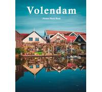Volendam: A Beautifully Curated Coffee Table Book for Travel and Tourism Enthusiasts