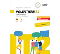 Volentieri! B2 - Edizione ibrida: Corso di lingua e cultura italiana. Libro dello studente e degli esercizi + codice di accesso al libro in digitale sul sito imparosulweb.eu (36 mesi)