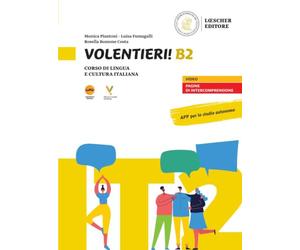 Volentieri! B2 - Edizione ibrida: Corso di lingua e cultura italiana. Libro dello studente e degli esercizi + codice di accesso al libro in digitale sul sito imparosulweb.eu (36 mesi)