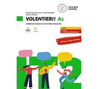 Volentieri! Corso di lingua e cultura italiana. Livello A2: Volume A2. Libro + digitale