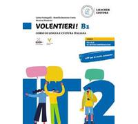 Volentieri! Corso di lingua e cultura italiana. Livello B1. Con app. Con espansione online