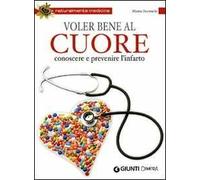 Voler bene al cuore. Conoscere e prevenire l'infarto