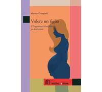 Volere un figlio. Il programma mindfulness per la fertilità