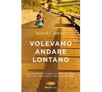 Volevamo andare lontano