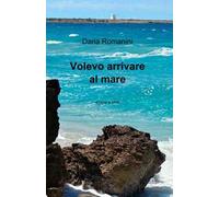 Volevo arrivare al mare
