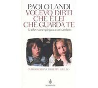 Volevo dirti che è lei che guarda te. La televisione spiegata a un bambino