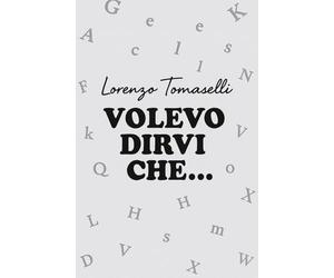 Volevo dirvi che...