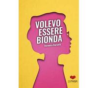 Volevo essere bionda