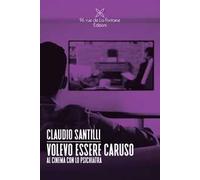 Volevo essere Caruso. Al cinema con lo psichiatra