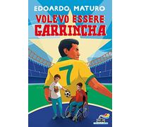 Volevo essere Garrincha