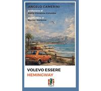 Volevo essere Hemingway