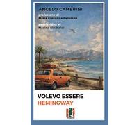 Volevo essere Hemingway