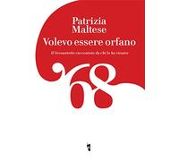 Volevo essere orfano. Il Sessantotto raccontato da chi l'ha vissuto