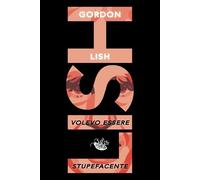 Volevo essere stupefacente