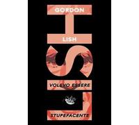Volevo essere stupefacente