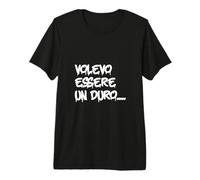 Volevo Essere Un Duro Maglietta Premium