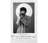 VOLEVO ESSERE UN MASCHIO