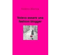 Volevo essere una fashion blogger