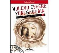 Volevo essere Yuri Gagarin e invece ho fatto il dj